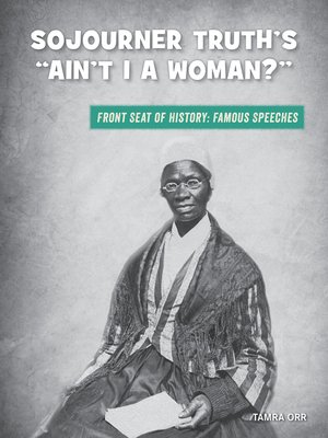cover image of Sojourner Truth's "Ain't I a Woman?"